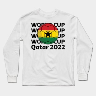 World Cup Qatar 2022  - Team Ghana Long Sleeve T-Shirt